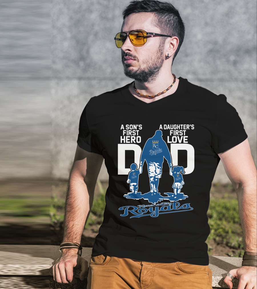 A Son's First Hero A Daughter's First Love Dad Kansas City Royals T-Shirt
