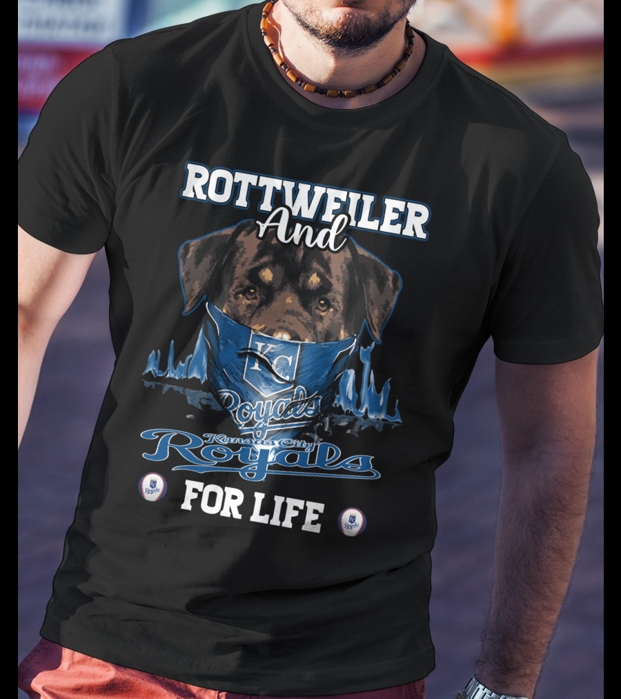 Rottweiler And KC Royals Kansas City Royals For Life T-Shirt