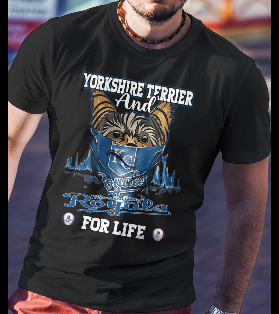 Yorkshire Terrier And Kansas City Royals For Life T-Shirt
