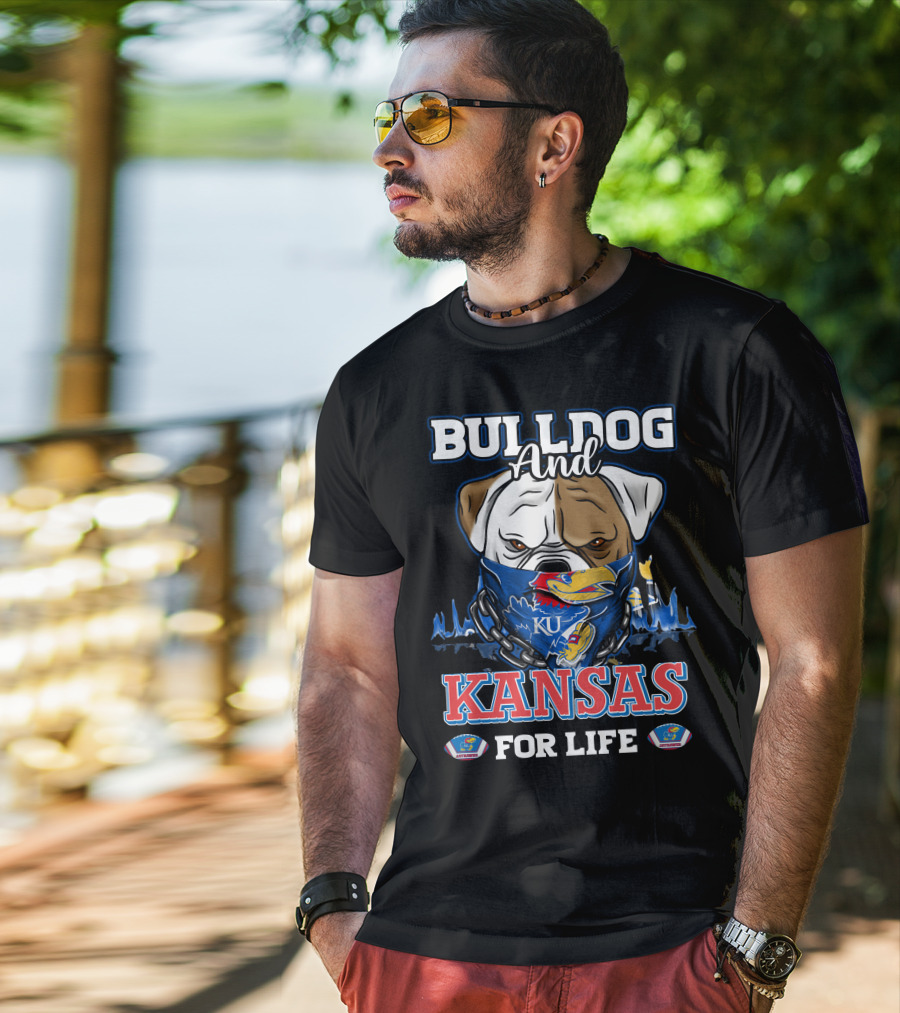 Bulldog And Kansas For Life Ku Jayhawks T-Shirt