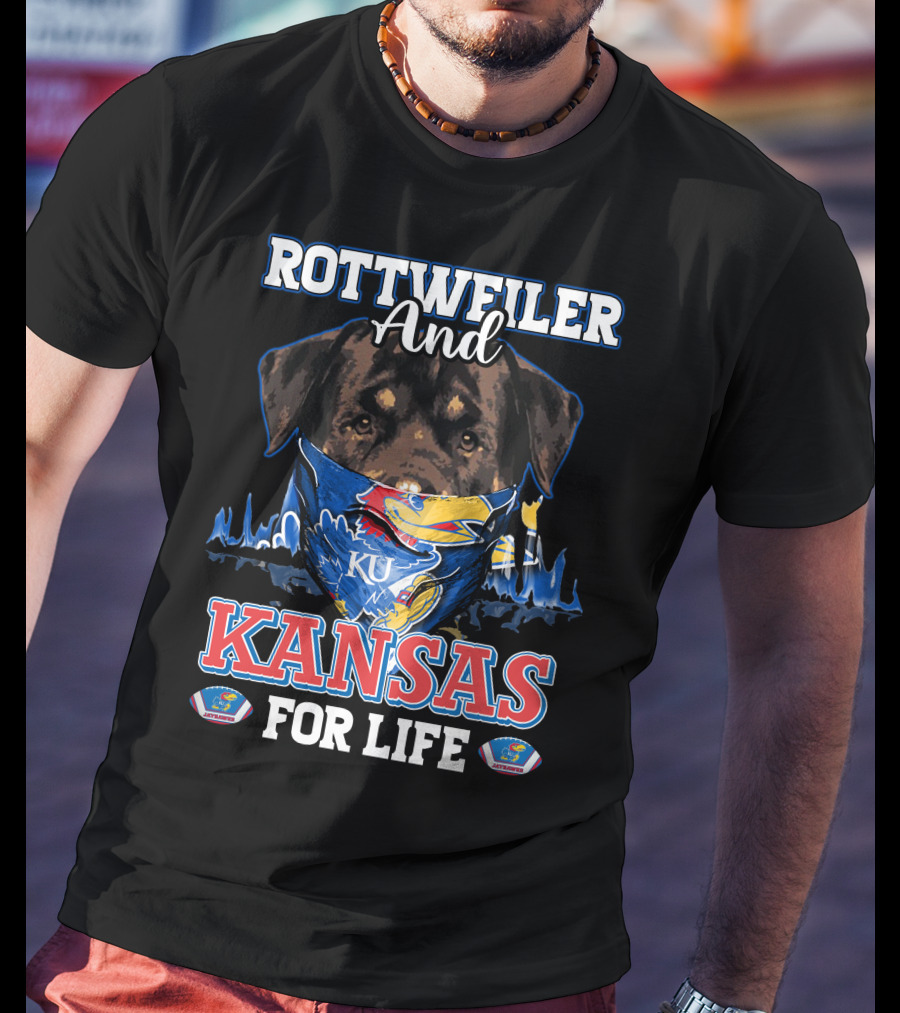 Rottweiler And Kansas Jayhawks For Life KU T-Shirt
