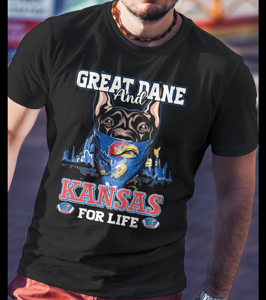 Great Dane And Kansas Jayhawks For Life T-Shirt