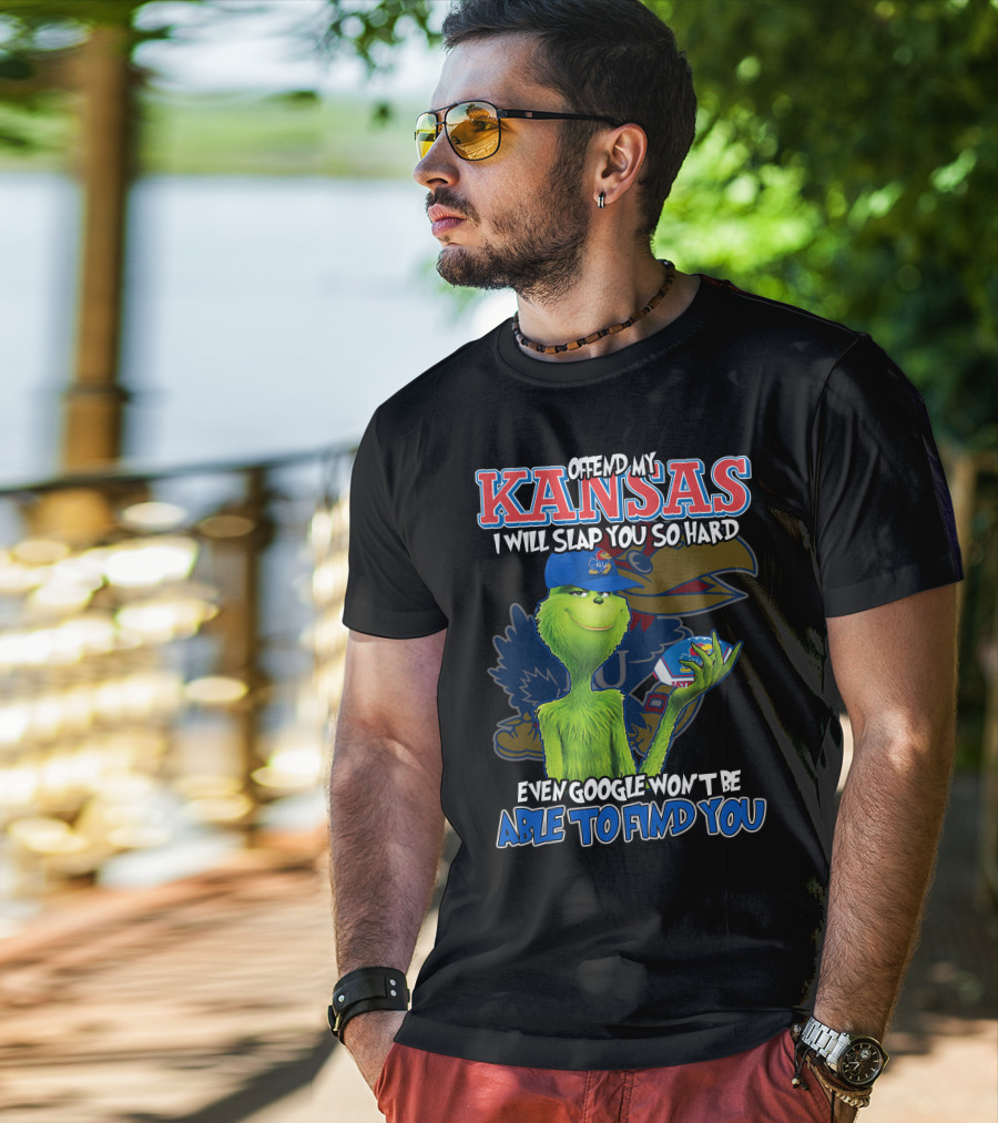 Offend My Kansas I Will Slap You So Hard Even Google Won't Be Able To Find You T-Shirt