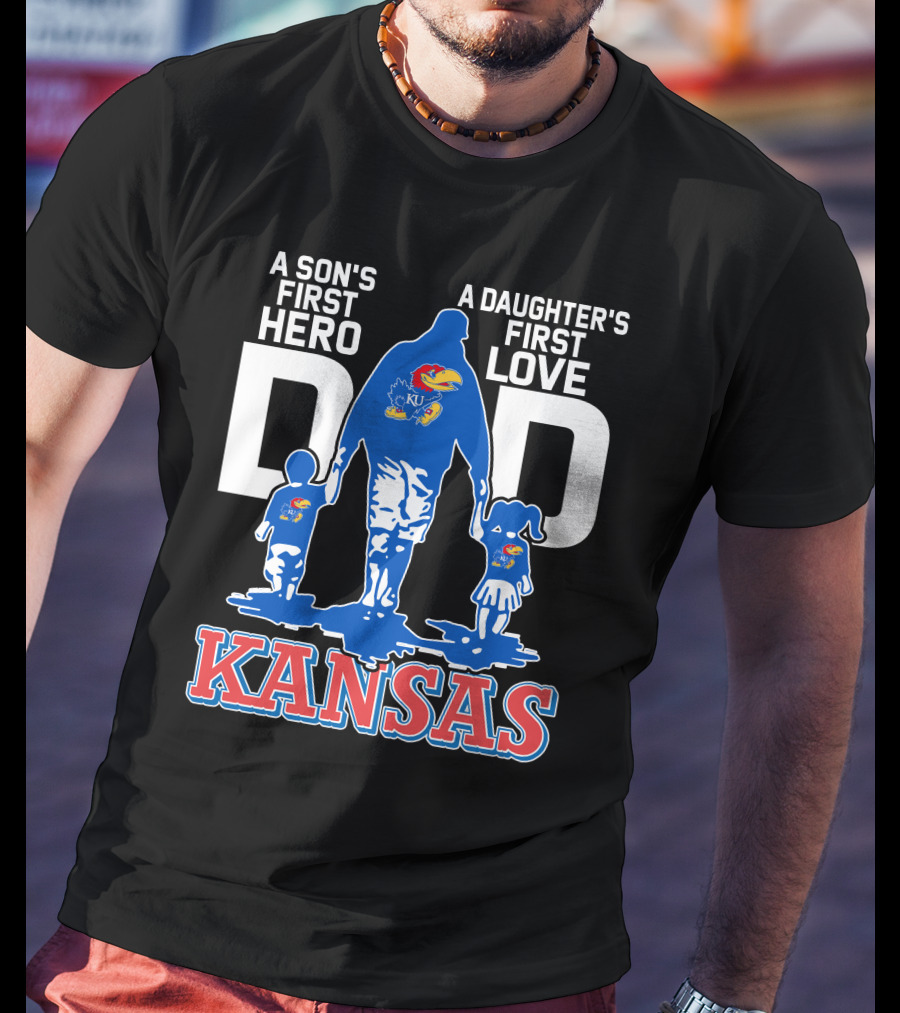 Kansas Jayhawks Dad A Son's First Hero A Daughter's First Love T-Shirt