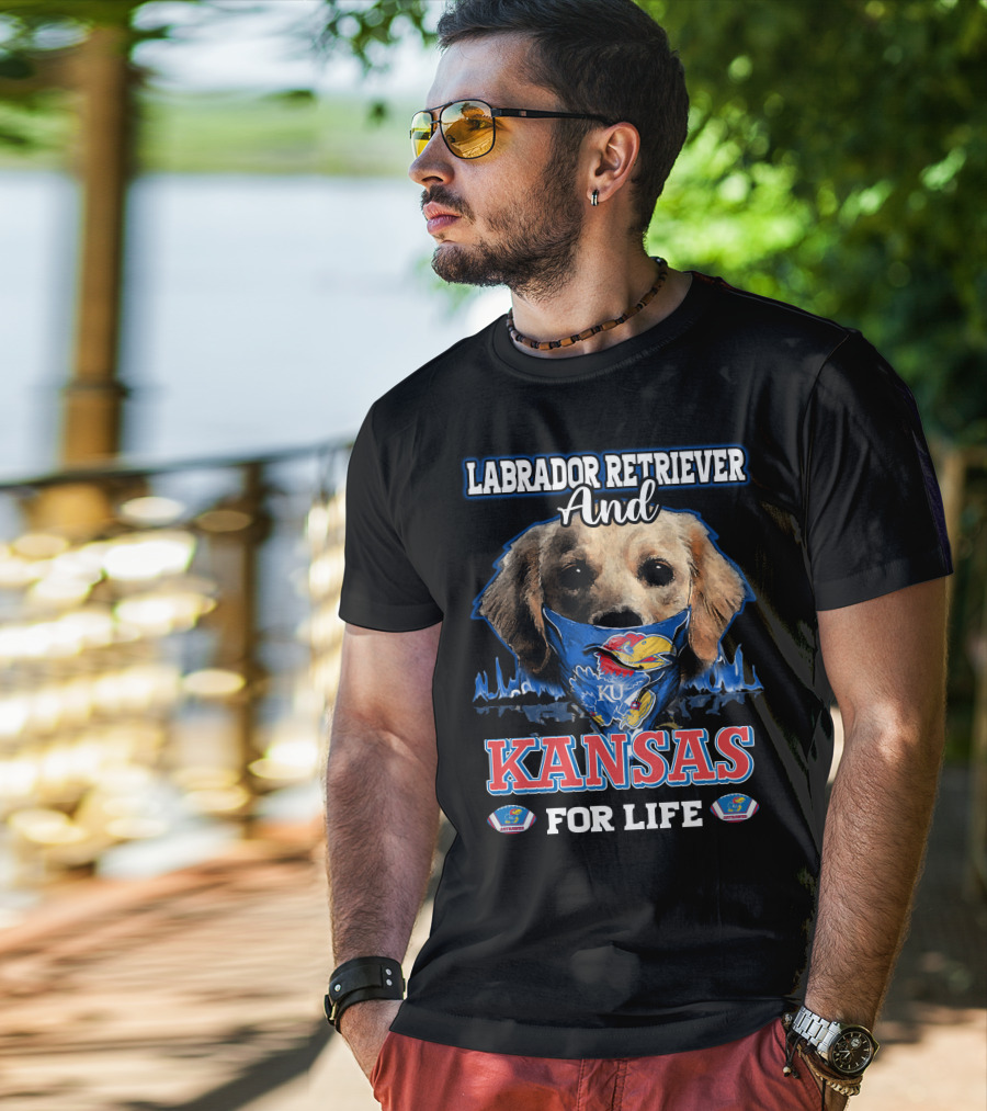 Labrador Retriever And Kansas Jayhawks For Life T-Shirt