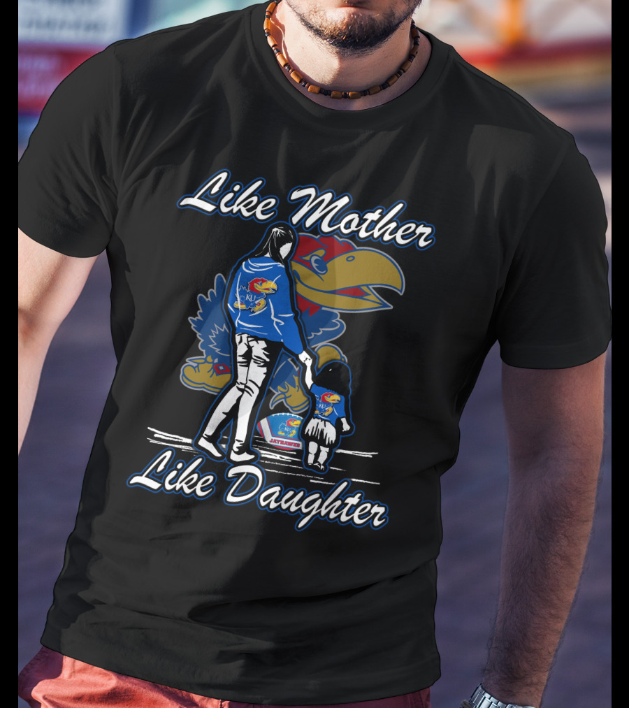 Like Mother Like Daughter Kansas Jayhawks T-Shirt