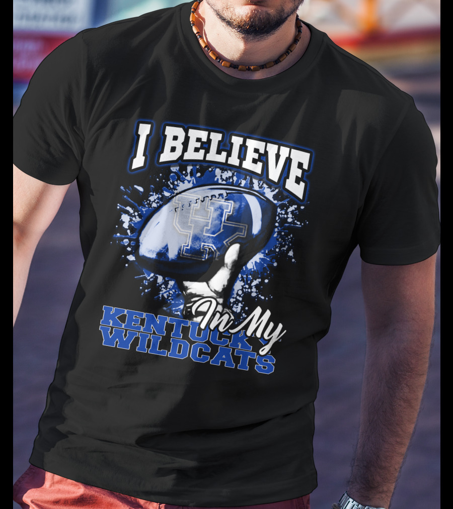 I Believe In My Kentucky Wildcats T-Shirt