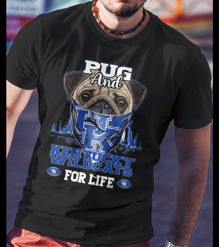 Pug And Kentucky Wildcats UK For Life T-Shirt