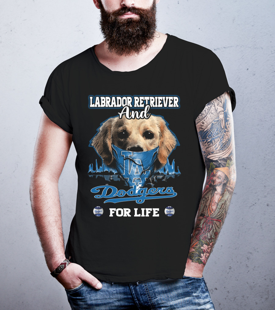 Labrador Retriever And Los Angeles Dodgers For Life T-Shirt