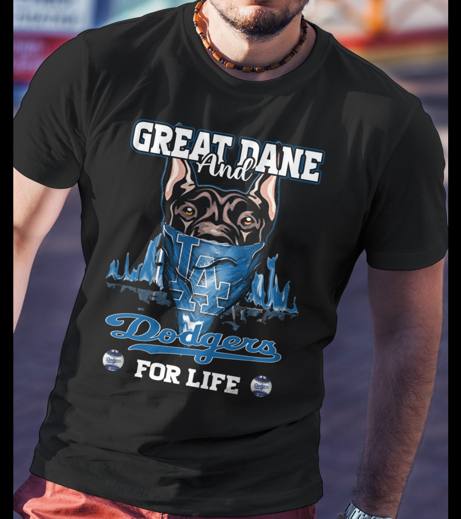 Great Dane And Los Angeles Dodgers For Life T-Shirt