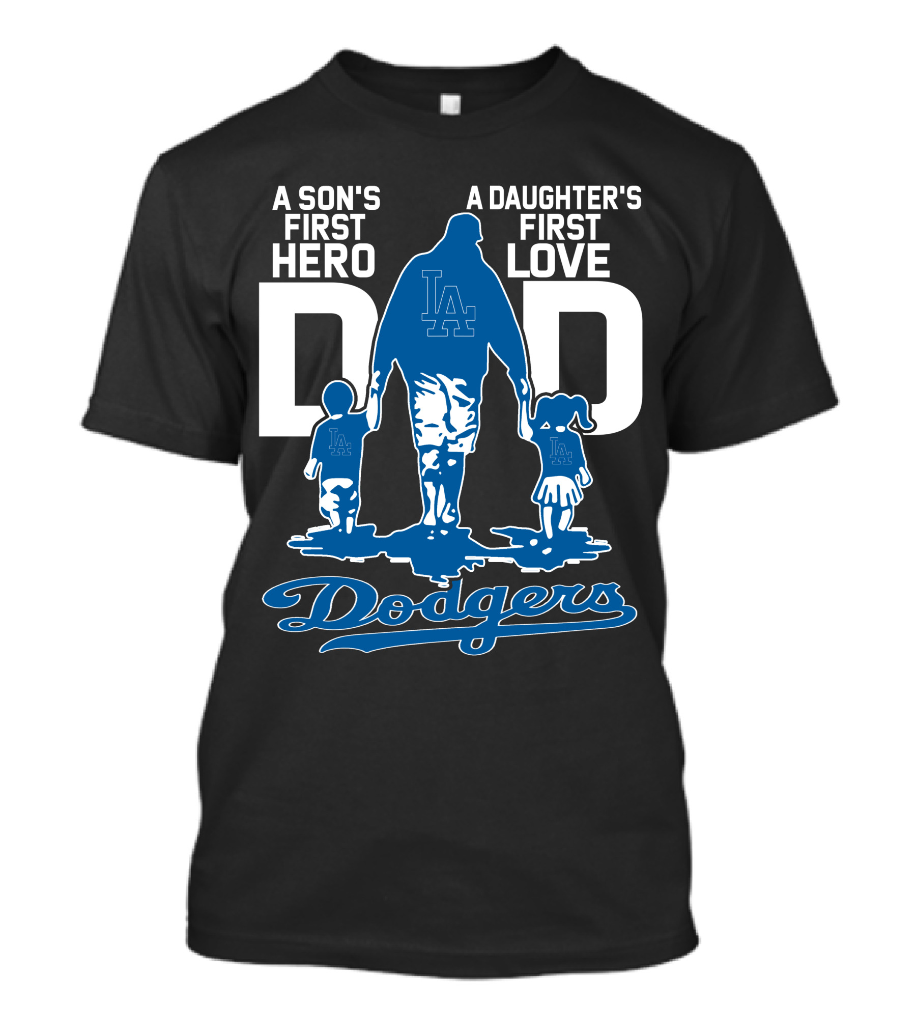 A Son's First Hero A Daughter's First Love Dad Los Angeles Dodgers T-Shirt