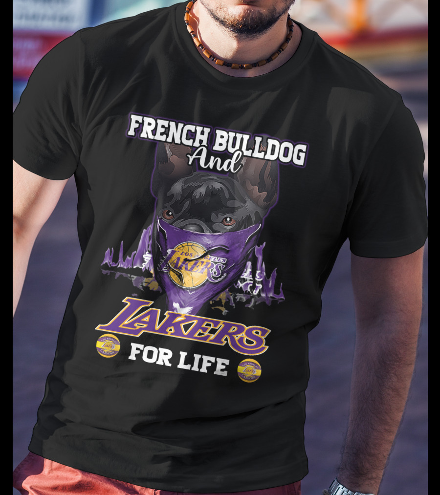 French Bulldog And Los Angeles Lakers For Life T-Shirt