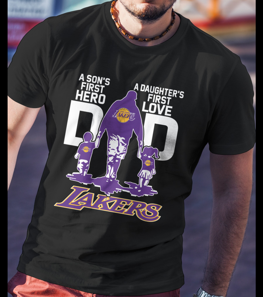 A Son's First Hero A Daughter's First Love Dad Los Angeles Lakers T-Shirt