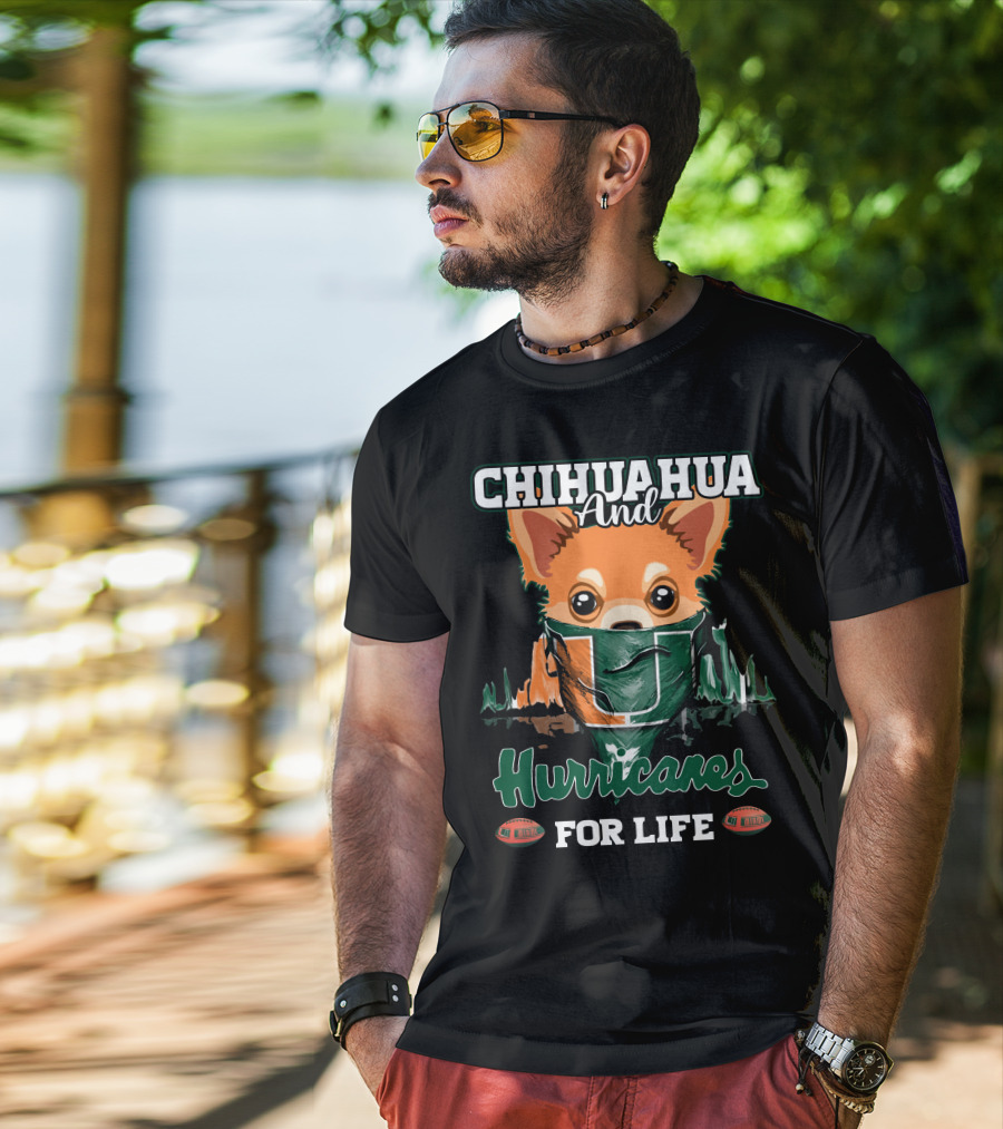 Chihuahua And Hurricanes For Life Miami T-Shirt