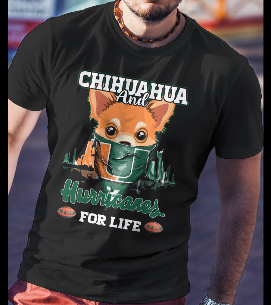 Chihuahua And Hurricanes For Life Miami T-Shirt