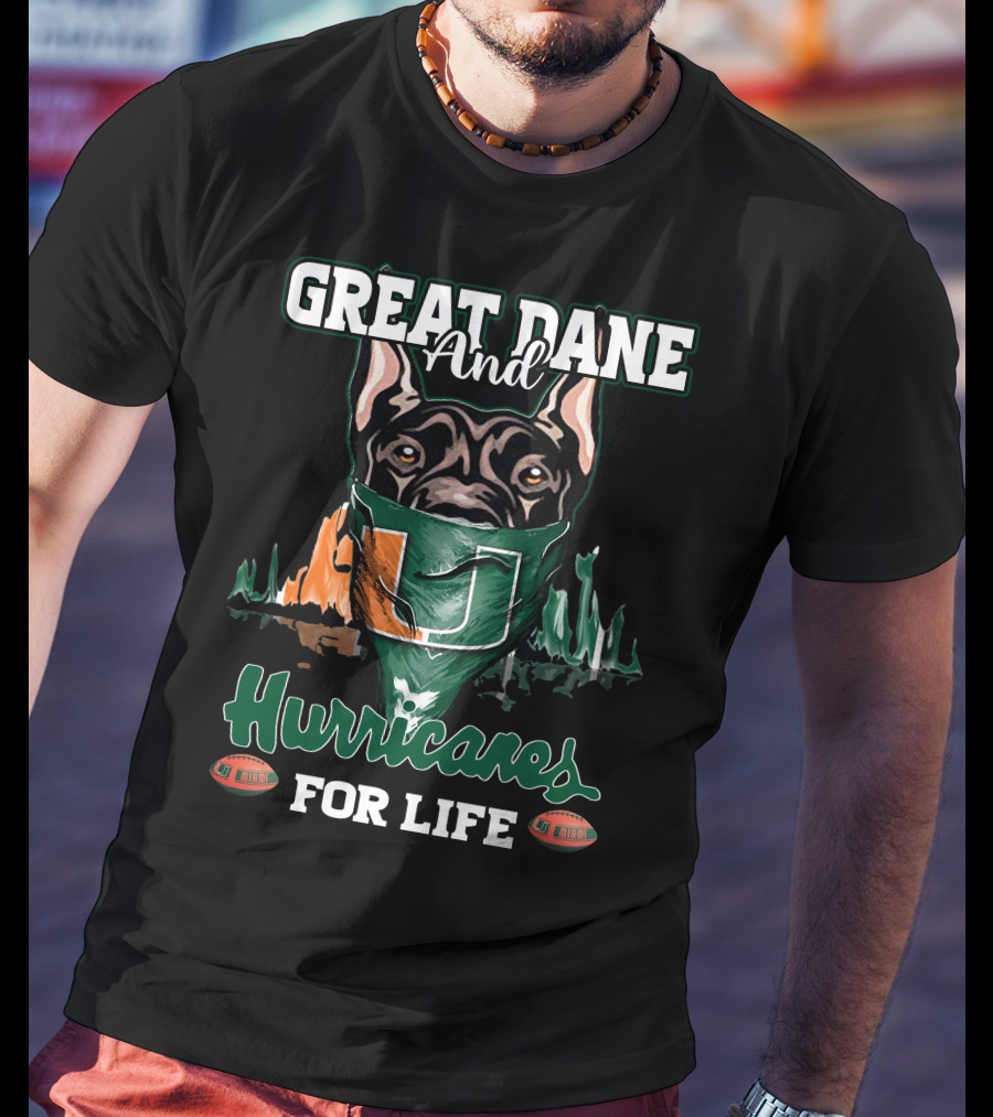 Great Dane And Hurricanes For Life T-Shirt