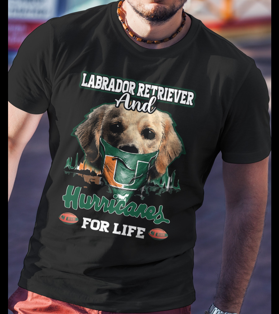 Labrador Retriever And Hurricanes For Life T-Shirt