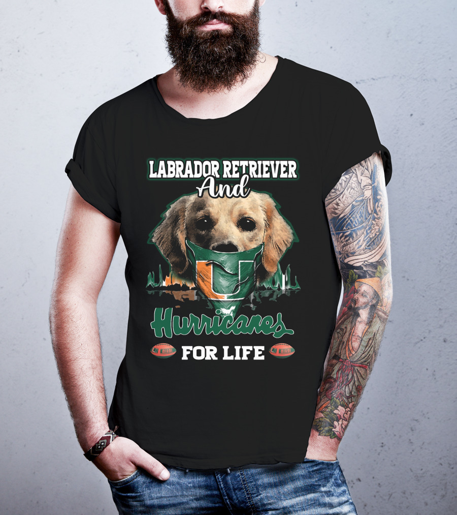 Labrador Retriever And Hurricanes For Life T-Shirt