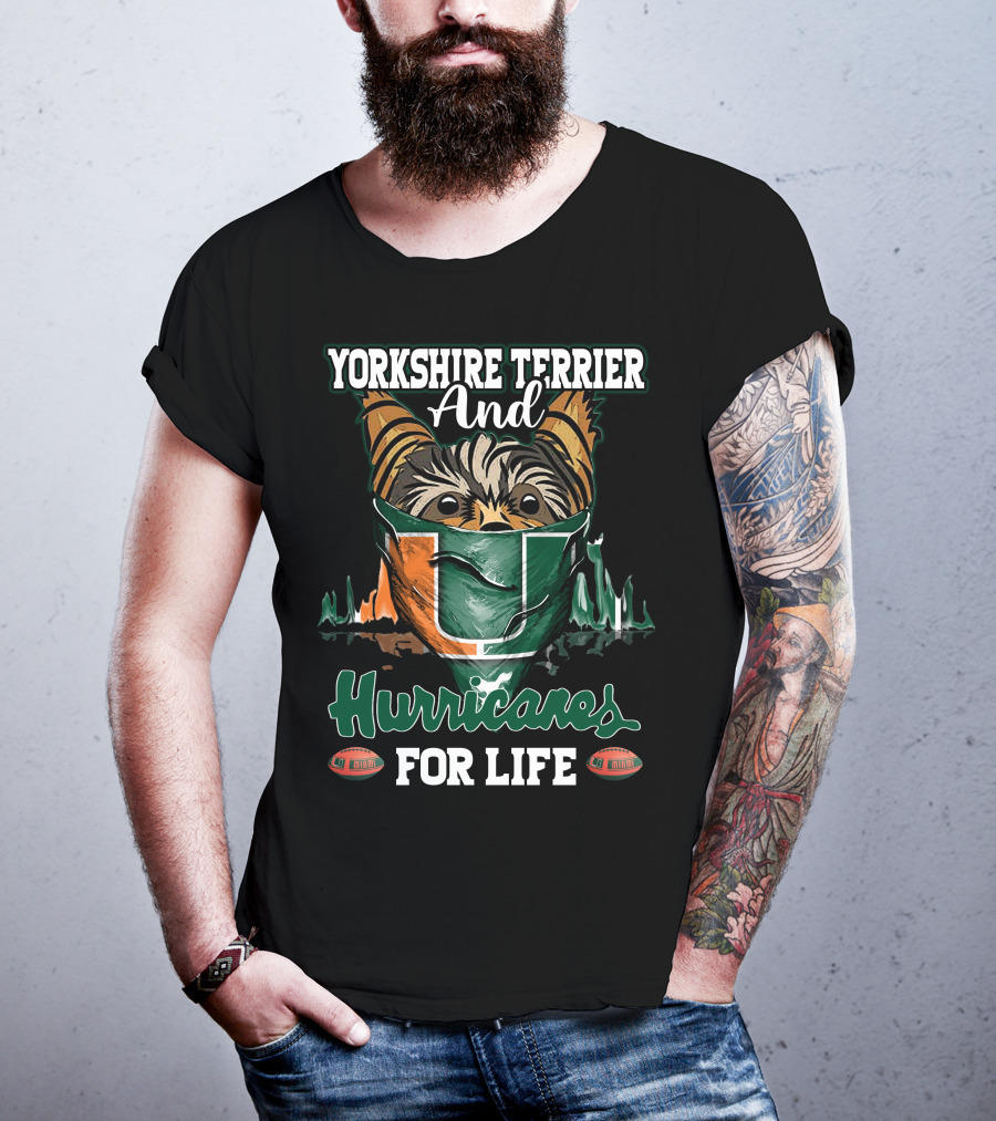 Yorkshire Terrier And Miami Hurricanes For Life T-Shirt