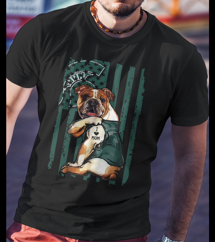 I Love Mom Michigan State Spartans Bulldog Wearing Team T-Shirt