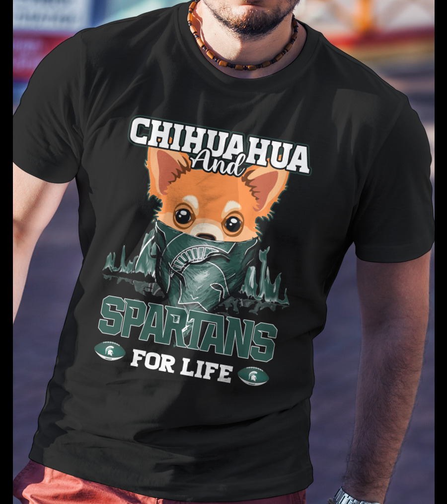 Chihuahua And Spartans For Life T-Shirt