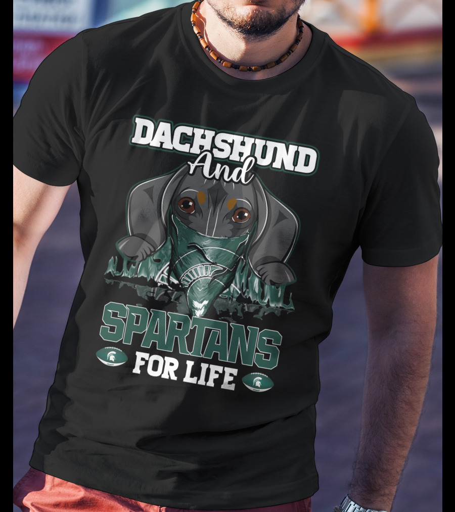 Dachshund And Michigan State Spartans For Life T-Shirt