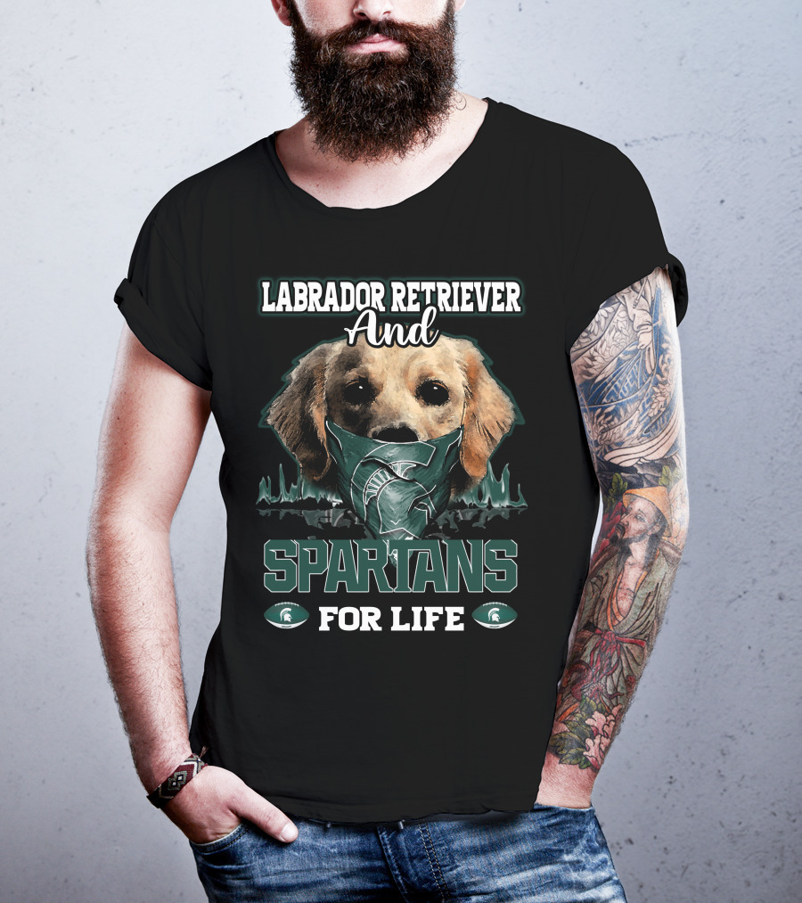 Labrador Retriever And Spartans For Life Michigan State T-Shirt