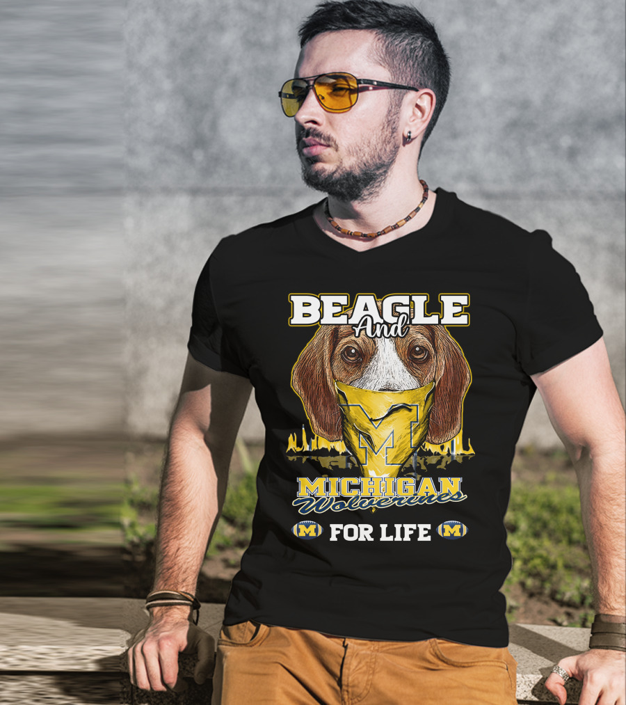 Beagle And Michigan Wolverines For Life T-Shirt