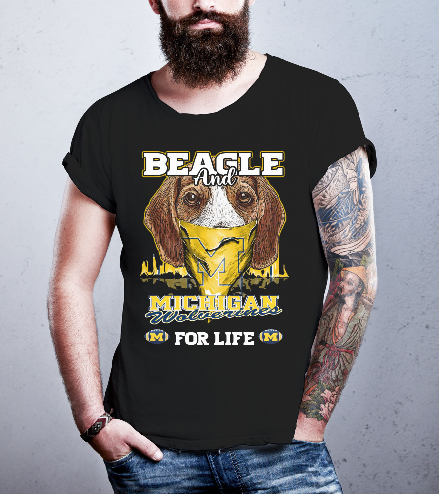 Beagle And Michigan Wolverines For Life T-Shirt