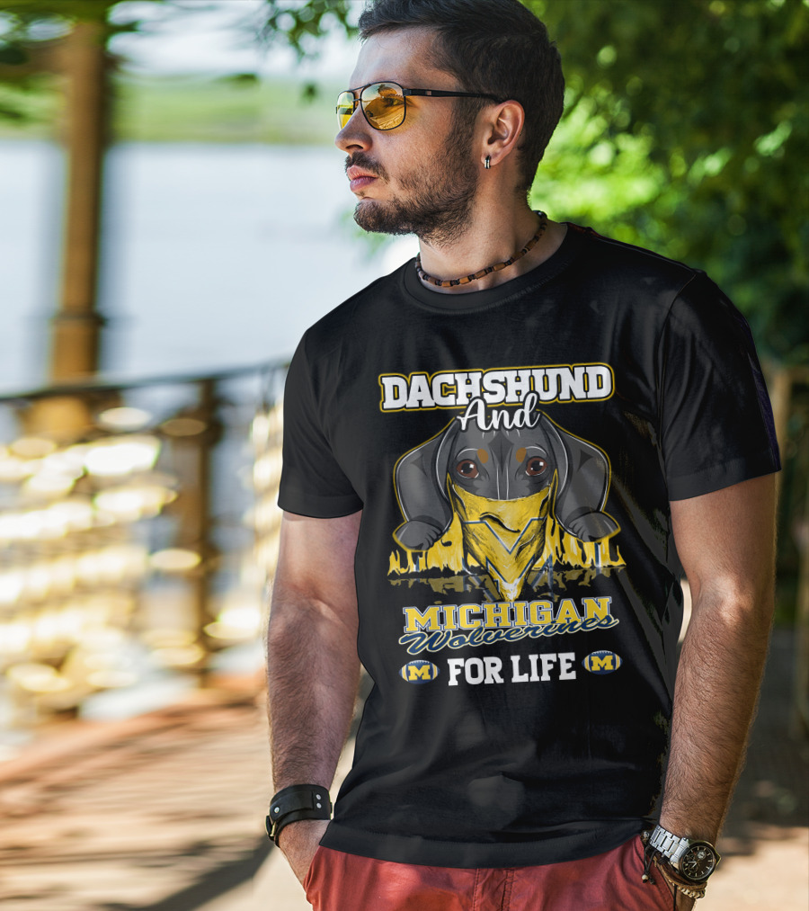 Dachshund And Michigan Wolverines For Life T-Shirt