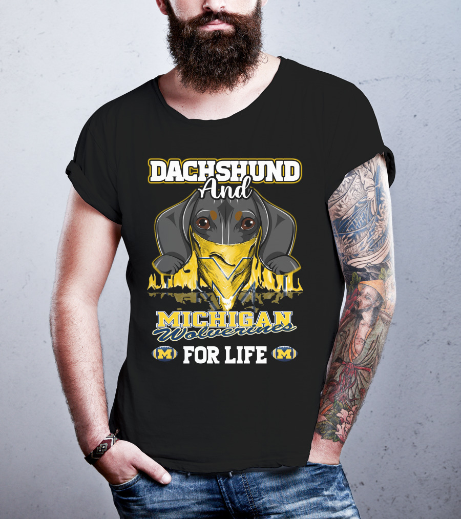 Dachshund And Michigan Wolverines For Life T-Shirt