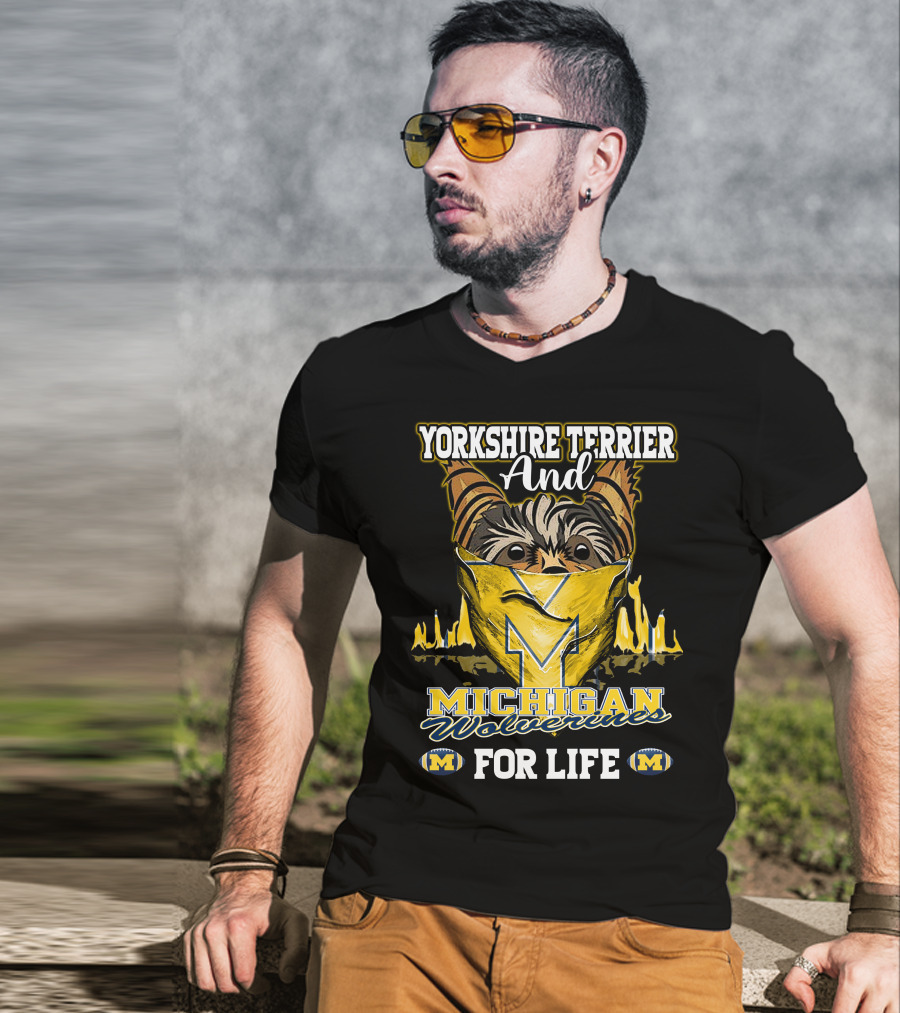 Yorkshire Terrier And Michigan Wolverines M For Life T-Shirt