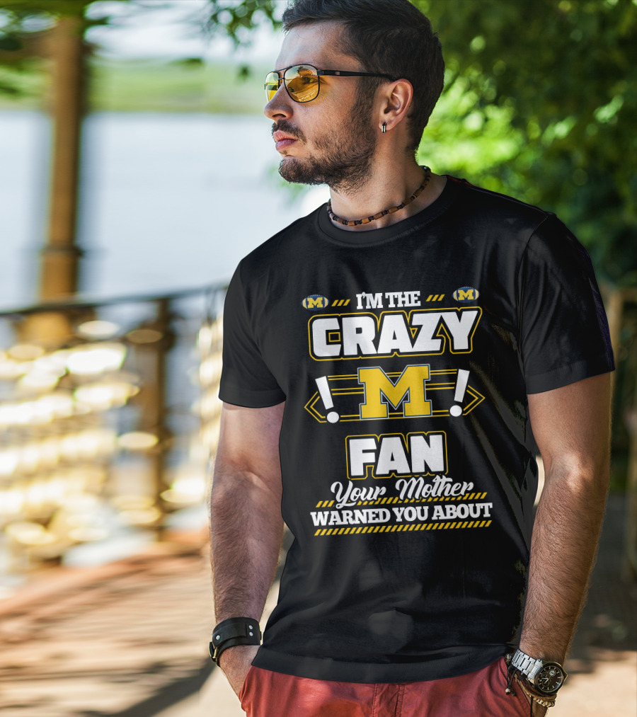 I'm The Crazy M Fan Your Mother Warned You About T-Shirt