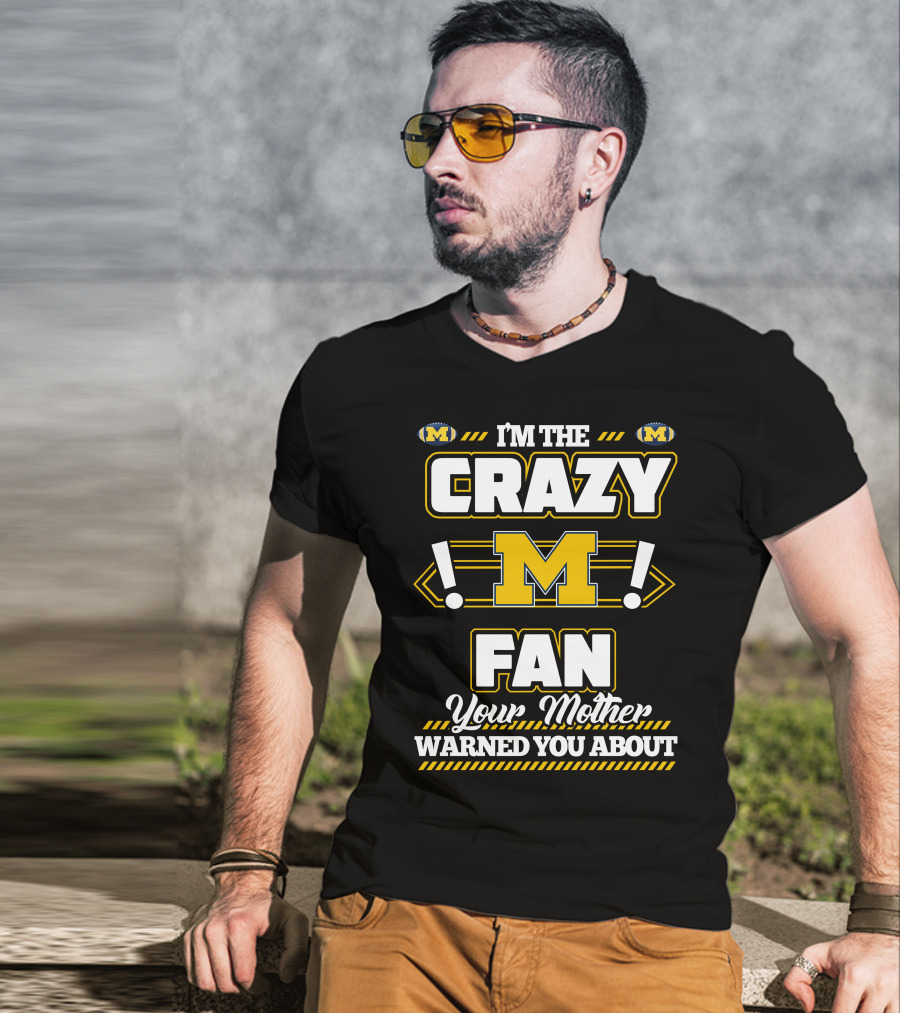 I'm The Crazy M Fan Your Mother Warned You About T-Shirt