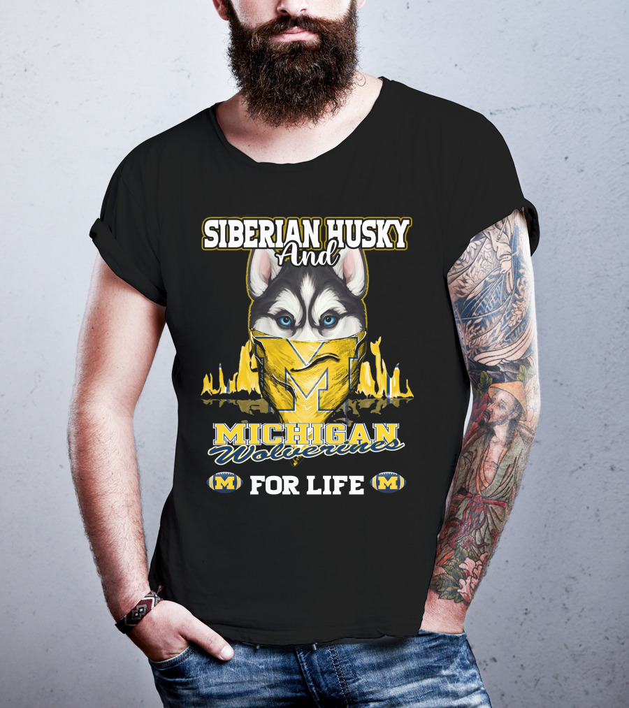 Siberian Husky And Michigan Wolverines For Life T-Shirt