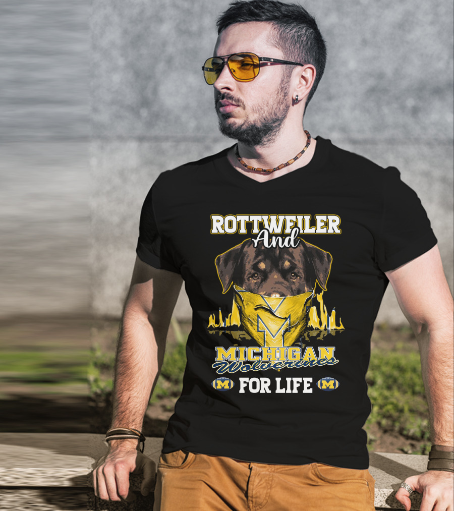 Rottweiler And Michigan Wolverines M For Life T-Shirt