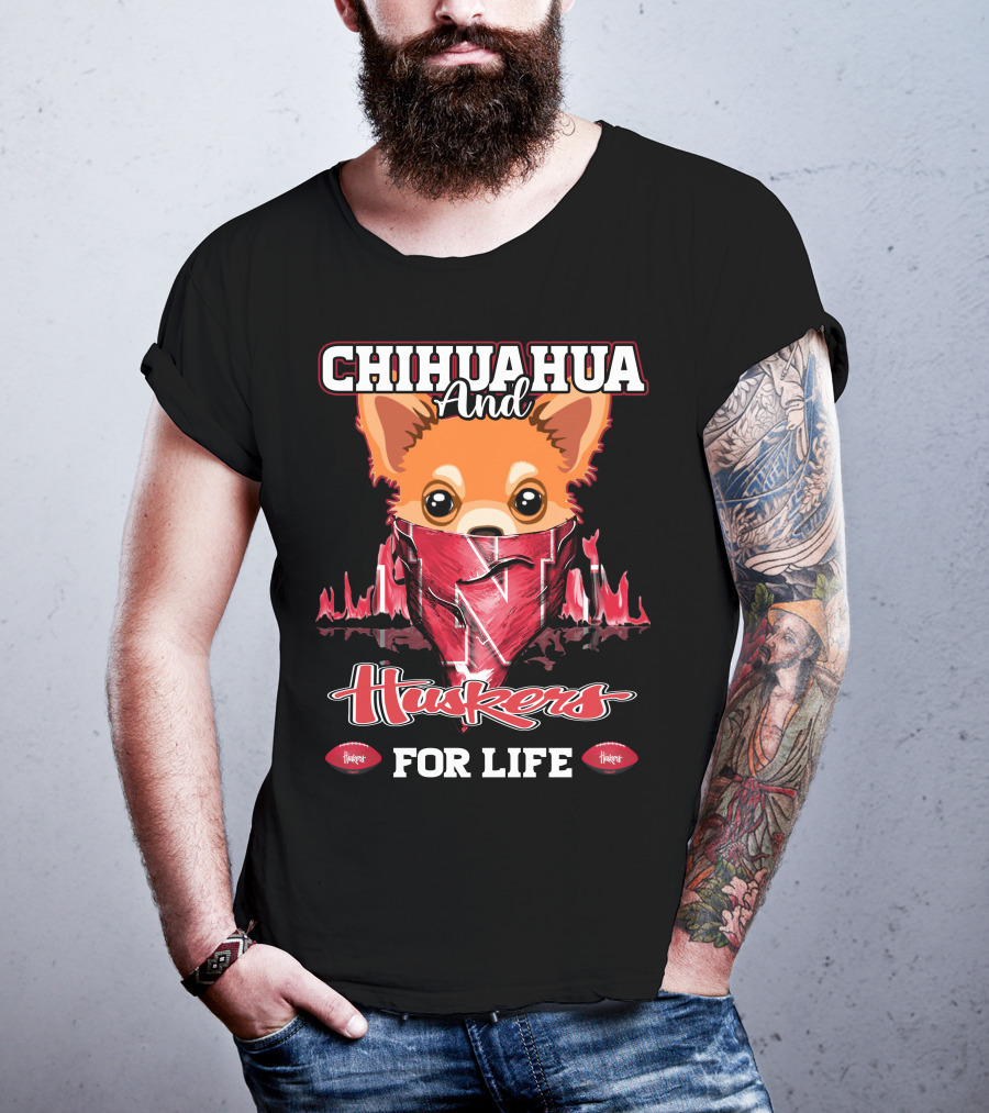 Chihuahua And Huskers For Life T-Shirt