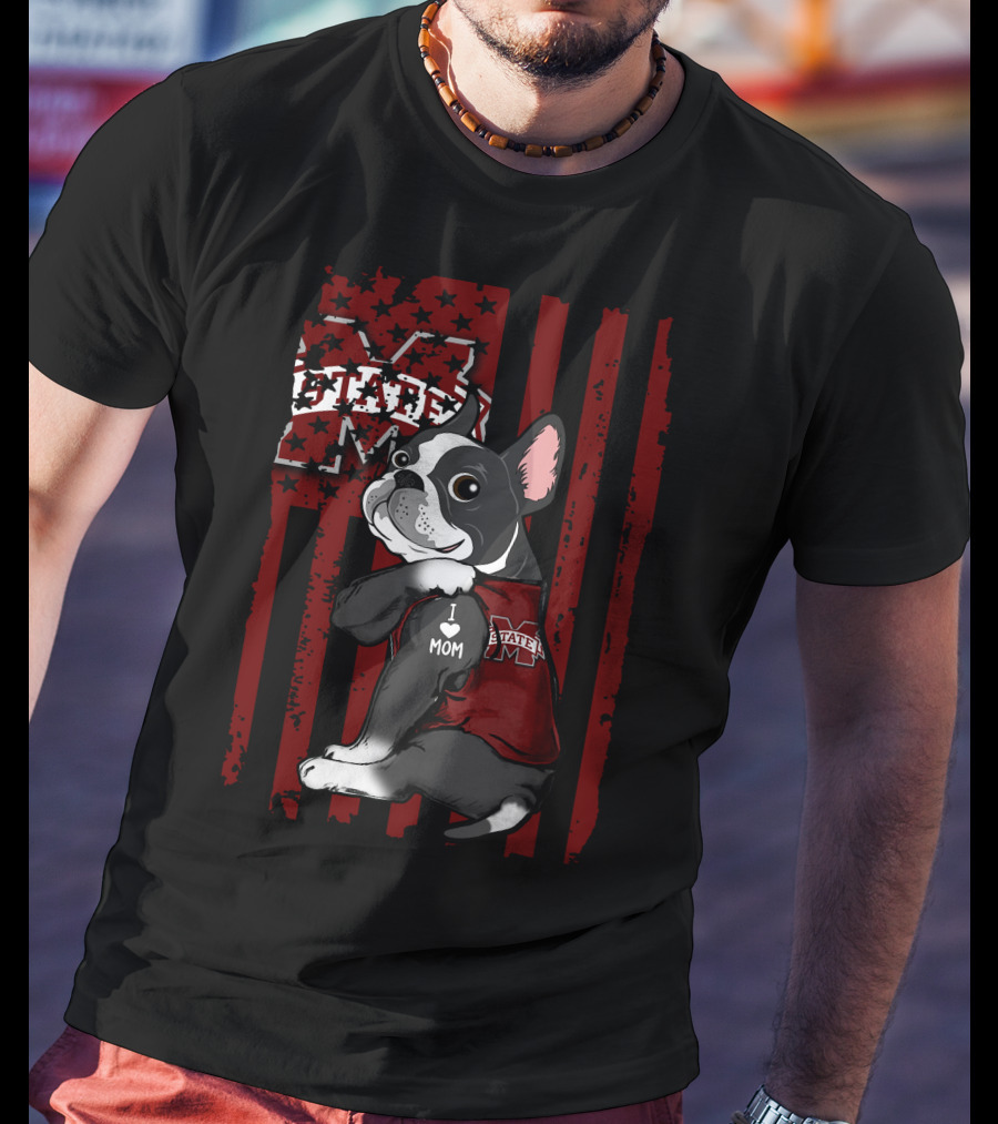 Mississippi State Bulldogs Boston Terrier I Love Mom T-Shirt