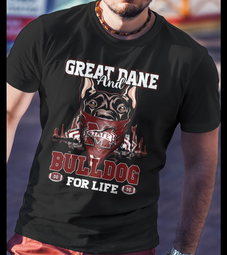 Great Dane And Bulldog For Life Mississippi State T-Shirt
