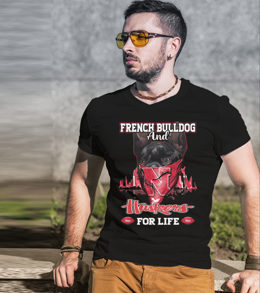 French Bulldog And Huskers For Life Nebraska Cornhuskers T-Shirt
