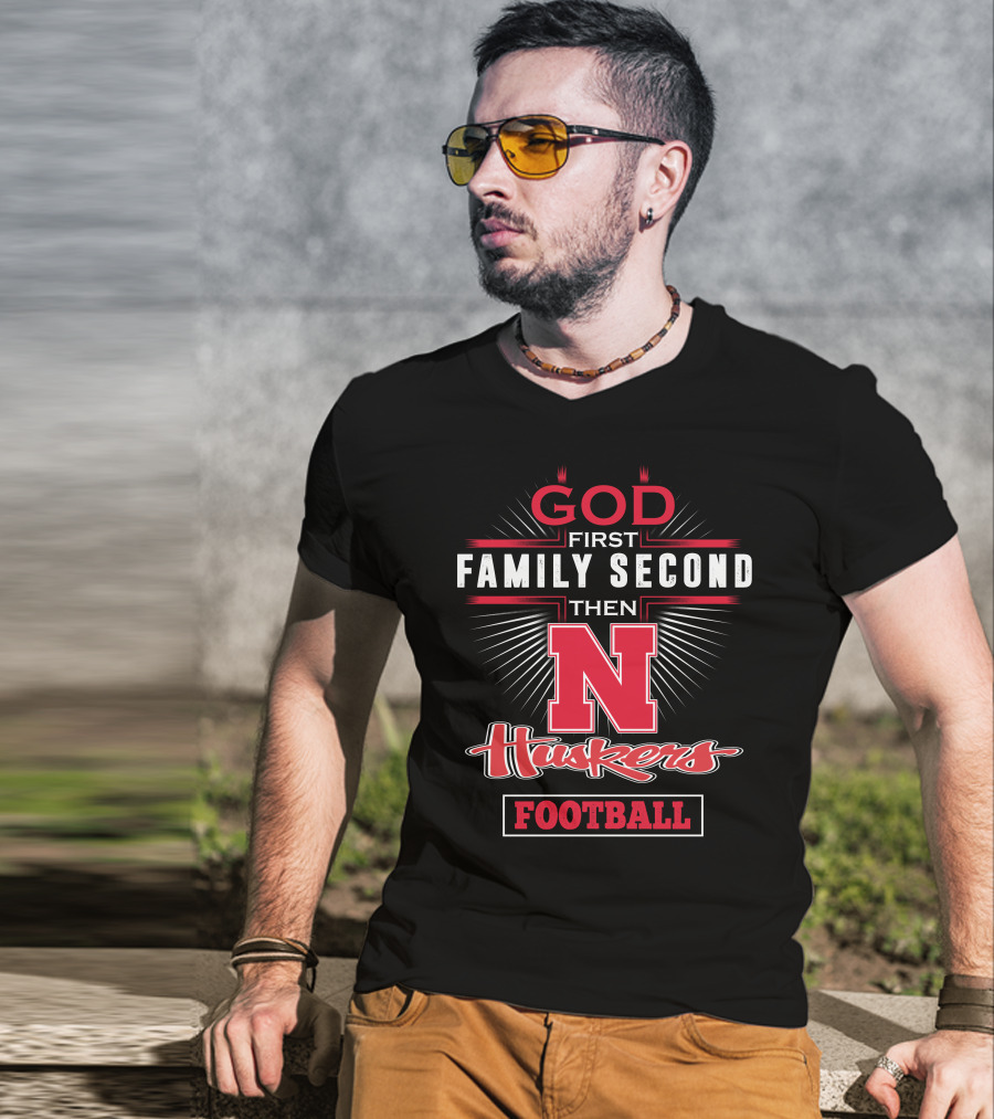 GOD First Family Second Then Huskers Football T-Shirt