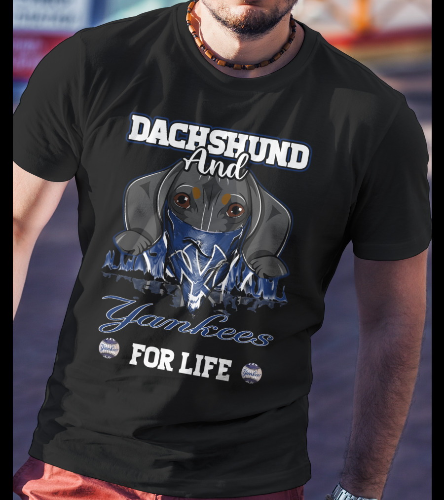 Dachshund And Yankees For Life T-Shirt