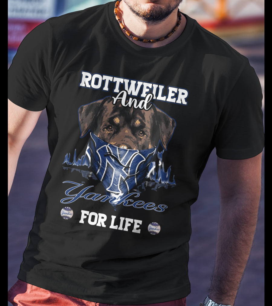 Rottweiler And Yankees For Life T-Shirt