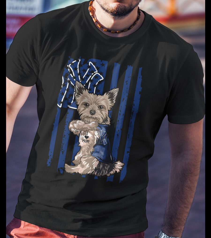 Yorkshire Terrier I Love Mom New York Yankees Fan T-Shirt
