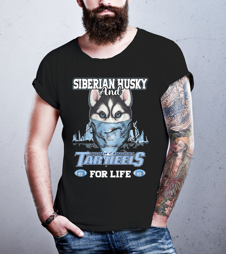 Siberian Husky And North Carolina Tar Heels For Life T-Shirt