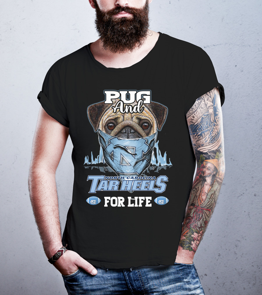 Pug And North Carolina Tar Heels For Life T-Shirt