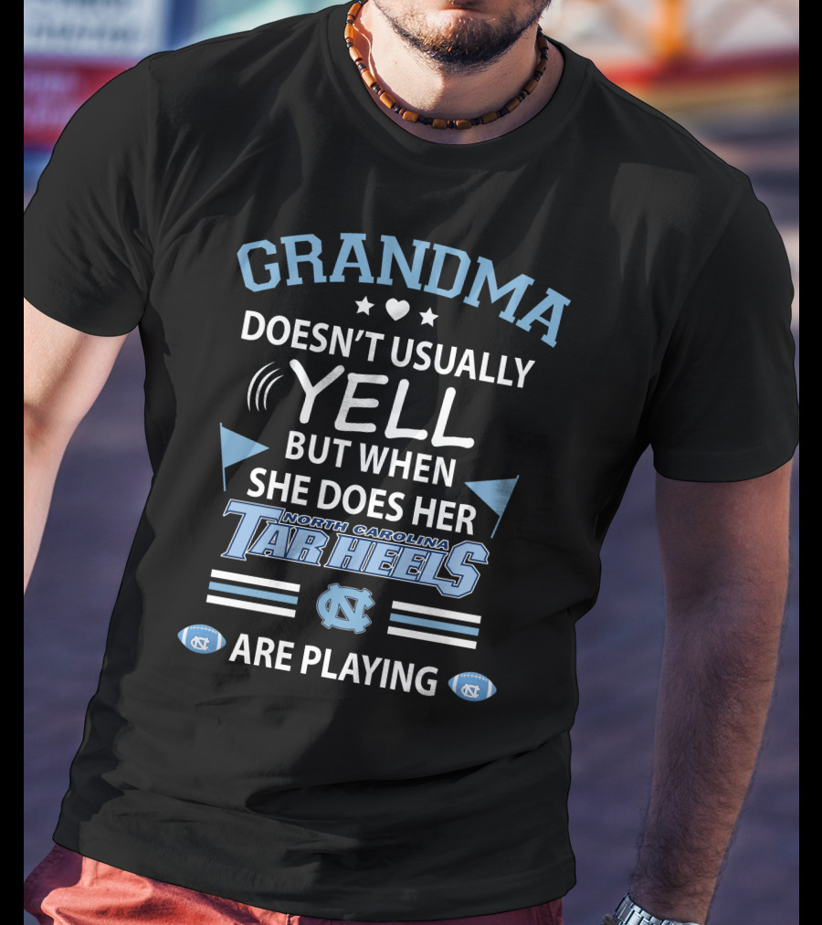 Grandma Doesn't Usually Yell But When She Does Her North Carolina Tar Heels Are Playing T-Shirt