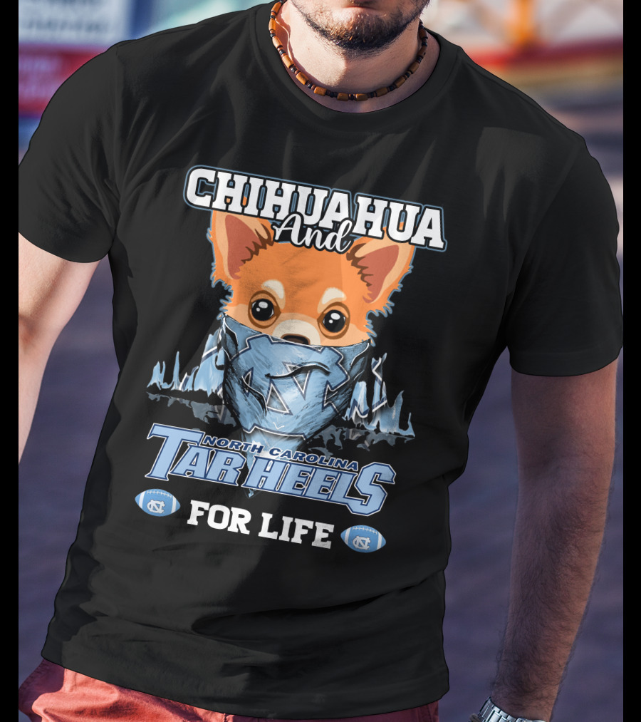 Chihuahua And North Carolina Tar Heels For Life T-Shirt