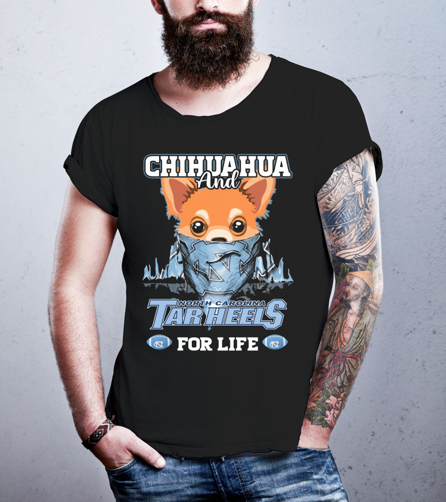 Chihuahua And North Carolina Tar Heels For Life T-Shirt