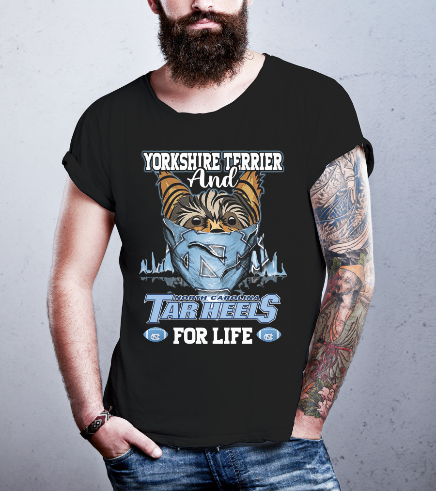 Yorkshire Terrier And North Carolina Tar Heels For Life T-Shirt